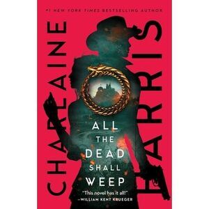 All the Dead Shall Weep -- Charlaine Harris